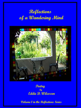 Reflections of a Wandering Mind - poetry by Eddie D. Wilcoxen